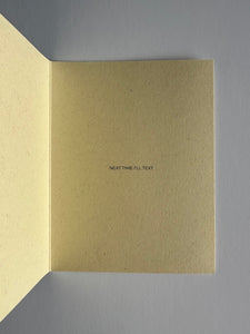 Card: I just called..